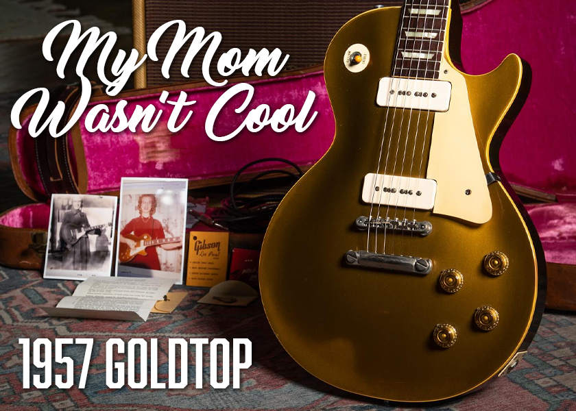 My Mom Wasn’t Cool (1957 Goldtop)