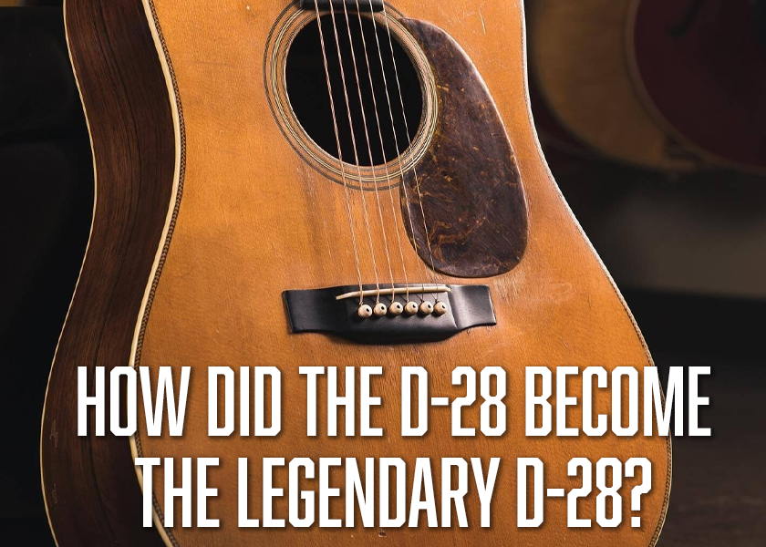 How did the D-28 become the legendary D-28?