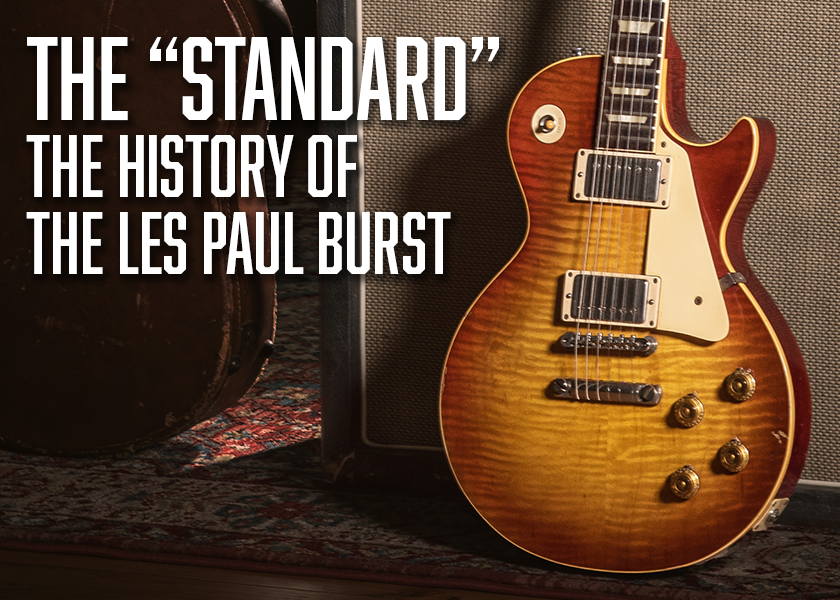 The “Standard”: History of the Les Paul Burst