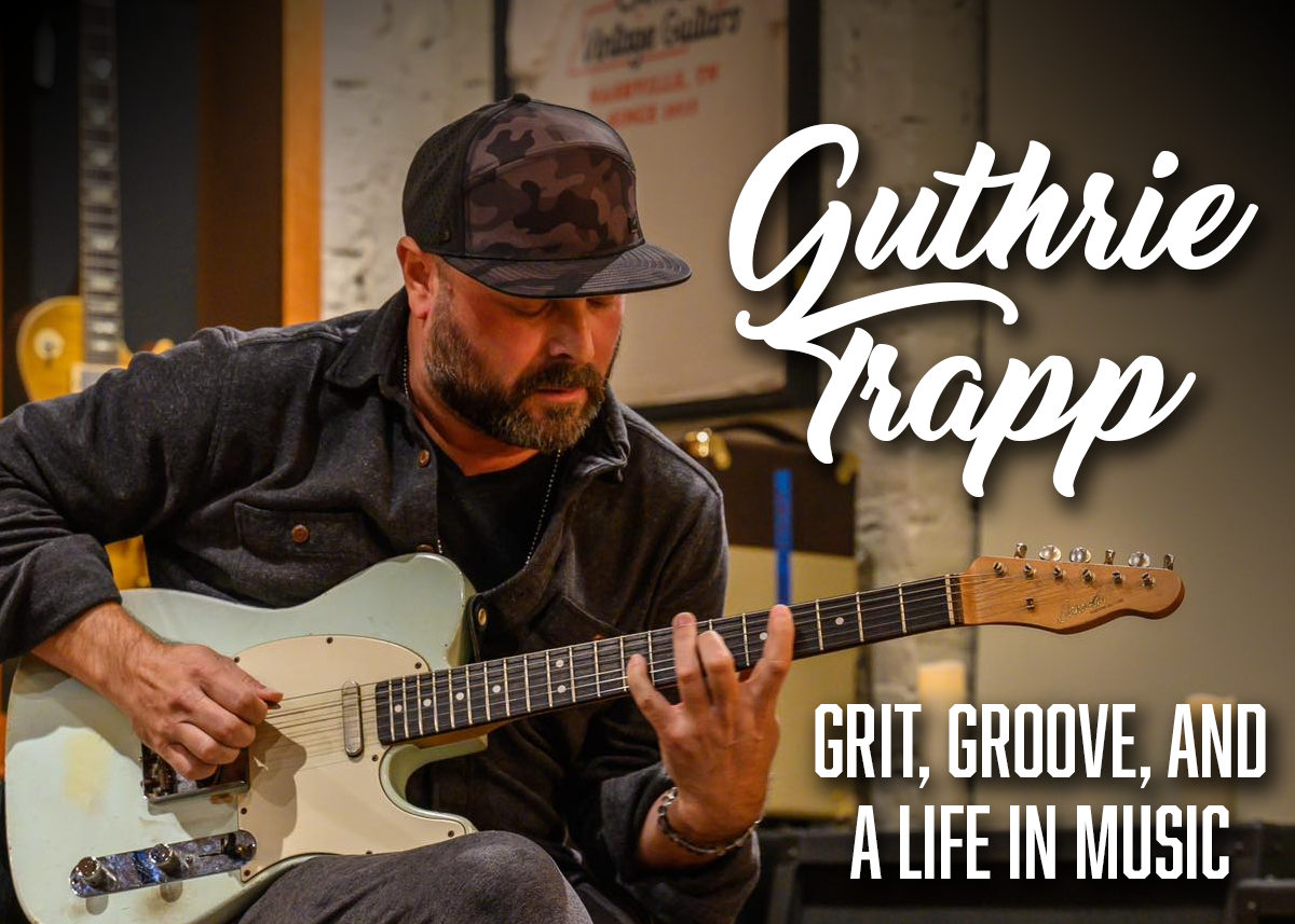 Guthrie Trapp — Grit, Groove, and a Life in Music